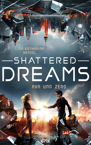 Lisa-Katharina Hensel: Shattered Dreams
