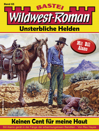 Rex Hayes: Wildwest-Roman – Unsterbliche Helden 65