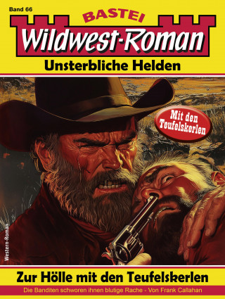 Frank Callahan: Wildwest-Roman – Unsterbliche Helden 66