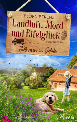 Björn Berenz: Landluft, Mord und Eifelglück: Fellnasen in Gefahr