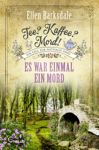 Ellen Barksdale: Tee? Kaffee? Mord! Es war einmal ein Mord