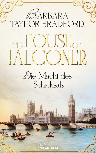 Barbara Taylor Bradford: The House of Falconer - Die Macht des Schicksals