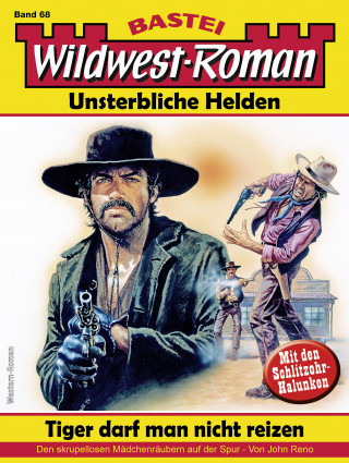 John Reno: Wildwest-Roman – Unsterbliche Helden 68