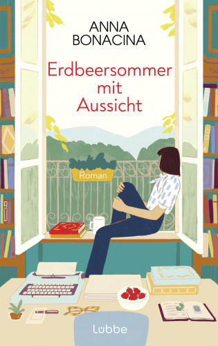 Anna Bonacina: Erdbeersommer mit Aussicht