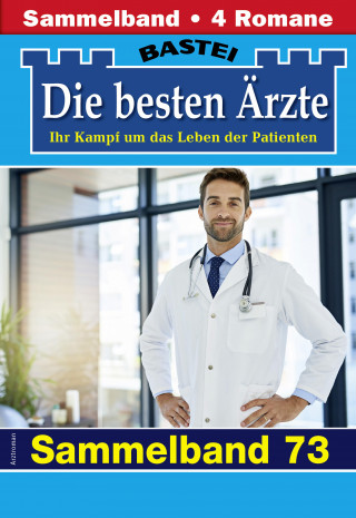 Katrin Kastell, Marina Anders, Stefan Frank, Karin Graf: Die besten Ärzte - Sammelband 73