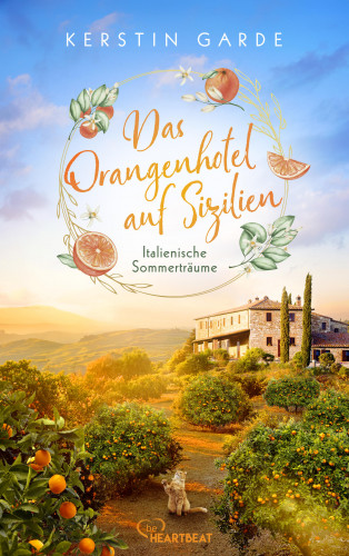 Kerstin Garde: Italienische Sommerträume - Das Orangenhotel auf Sizilien