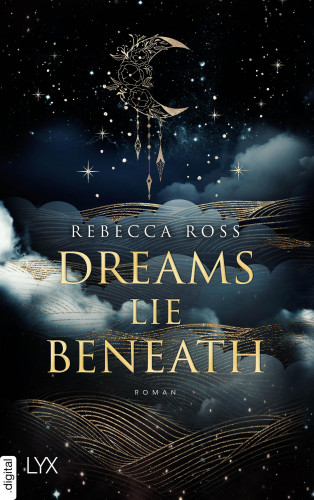 Rebecca Ross: Dreams Lie Beneath
