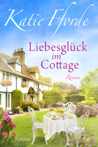 Katie Fforde: Liebesglück im Cottage