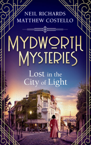 Matthew Costello, Neil Richards: Mydworth Mysteries - Lost in the City of Light