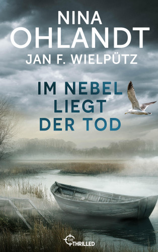 Nina Ohlandt, Jan F. Wielpütz: Im Nebel liegt der Tod