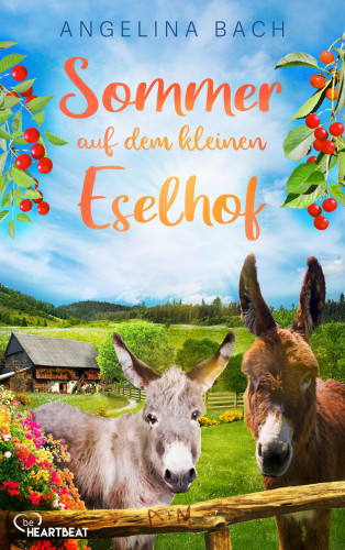 Angelina Bach: Sommer auf dem kleinen Eselhof