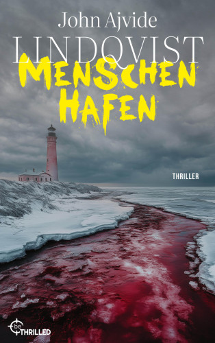 John Ajvide Lindqvist: Menschenhafen