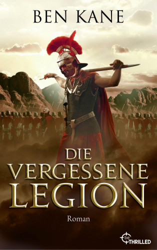 Ben Kane: Die Vergessene Legion