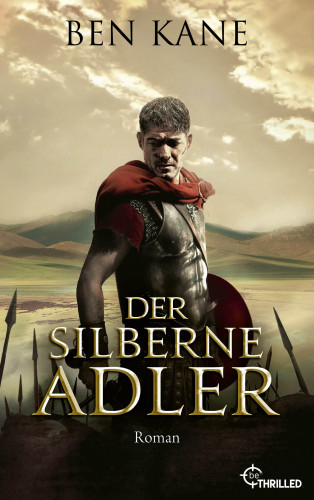 Ben Kane: Der silberne Adler