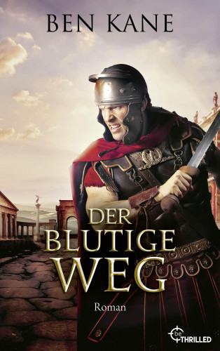 Ben Kane: Der blutige Weg