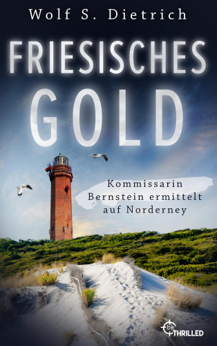 Wolf S. Dietrich: Friesisches Gold
