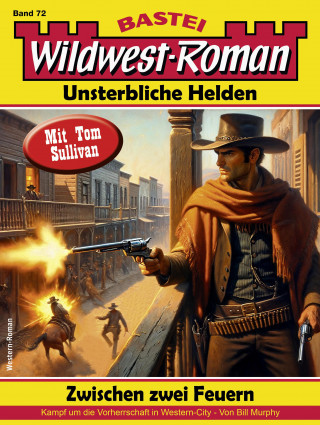 Bill Murphy: Wildwest-Roman – Unsterbliche Helden 72