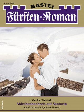 Caroline Thanneck: Fürsten-Roman 2735