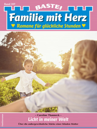 Caroline Thanneck: Familie mit Herz 207