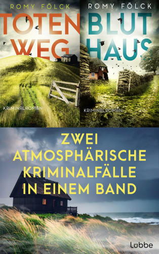 Romy Fölck: Totenweg & Bluthaus - Zwei atmosphärische Kriminalfälle in einem Band