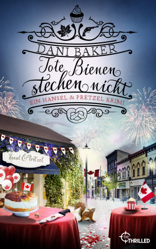 Dani Baker: Tote Bienen stechen nicht. Ein Hansel & Pretzel Krimi