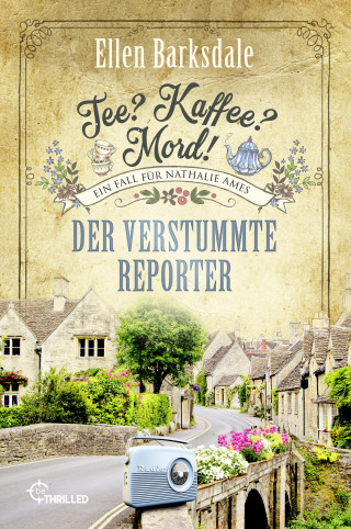 Ellen Barksdale: Tee? Kaffee? Mord! Der verstummte Reporter