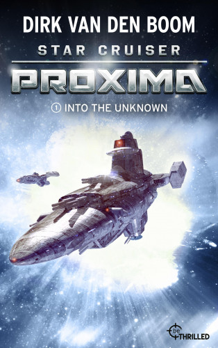 Dirk van den Boom: Star Cruiser Proxima - Into the Unknown