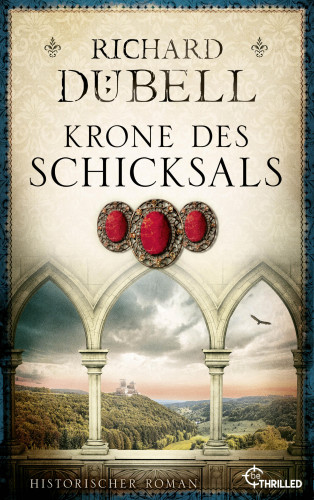 Richard Dübell: Krone des Schicksals