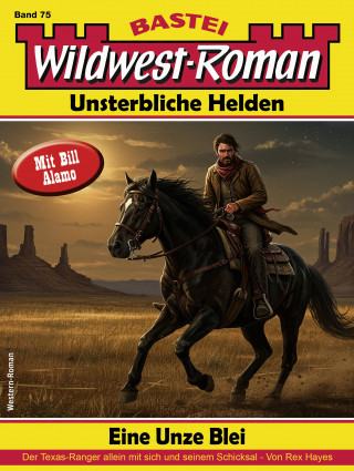 Rex Hayes: Wildwest-Roman – Unsterbliche Helden 75