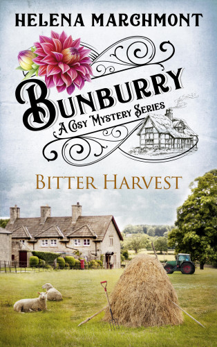 Helena Marchmont: Bunburry - Bitter Harvest