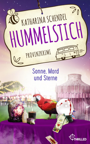 Katharina Schendel: Hummelstich - Sonne, Mord und Sterne