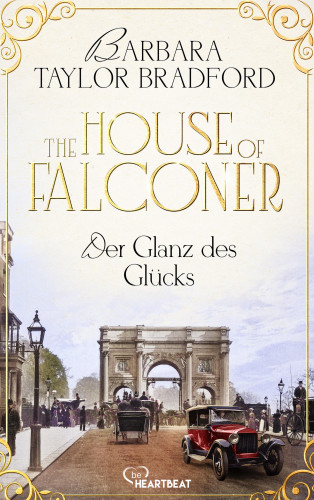 Barbara Taylor Bradford: The House of Falconer - Der Glanz des Glücks