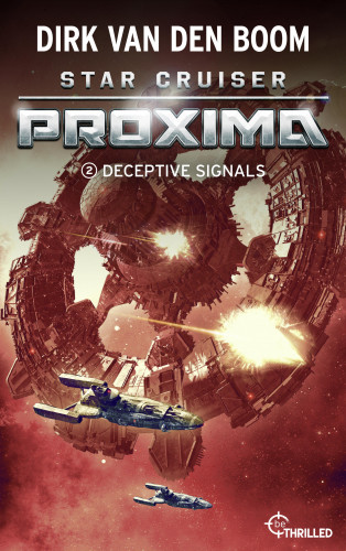 Dirk van den Boom: Star Cruiser Proxima - Deceptive Signals