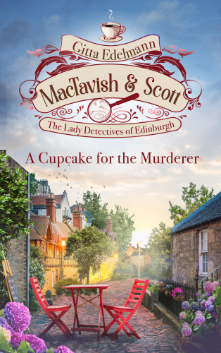 Gitta Edelmann: MacTavish & Scott - A Cupcake for the Murderer