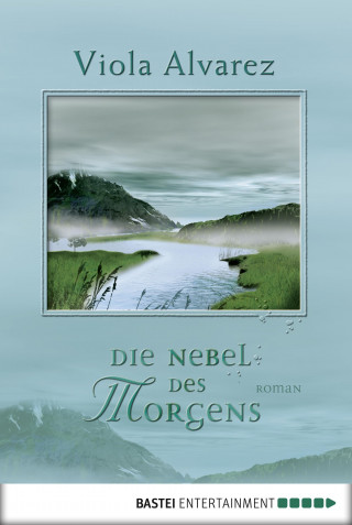 Viola Alvarez: Die Nebel des Morgens