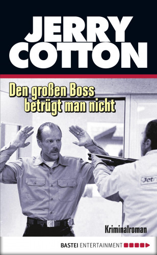 Jerry Cotton: Den großen Boss betrügt man nicht