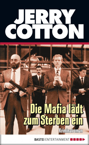 Jerry Cotton: Die Mafia lädt zum Sterben ein