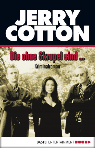 Jerry Cotton: Die ohne Skrupel sind...