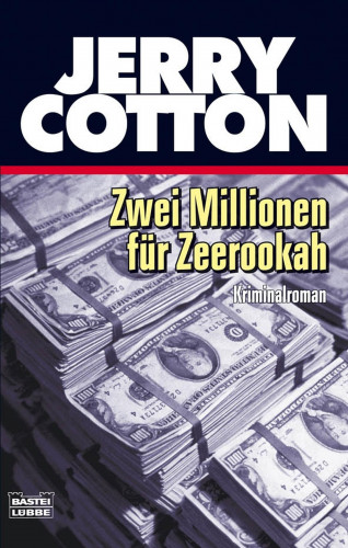 Jerry Cotton: Zwei Millionen für Zeerookah