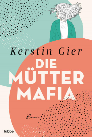 Kerstin Gier: Die Mütter-Mafia