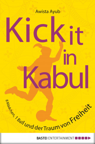 Awista Ayub: Kick It in Kabul