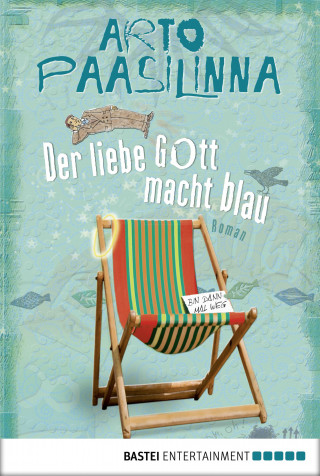 Arto Paasilinna: Der liebe Gott macht blau