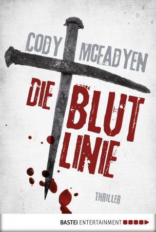Cody Mcfadyen: Die Blutlinie - 1. Fall für Smoky Barrett