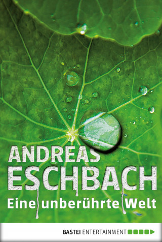 Andreas Eschbach: Eine unberührte Welt - Band 4