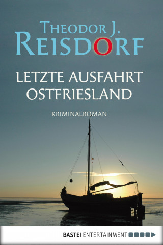 Theodor J. Reisdorf: Letzte Ausfahrt Ostfriesland