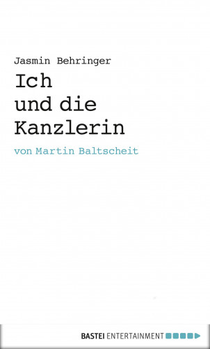 Martin Baltscheit: Ich und die Kanzlerin