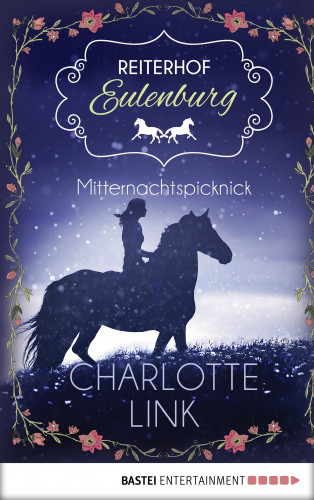 Charlotte Link: Reiterhof Eulenburg - Mitternachtspicknick