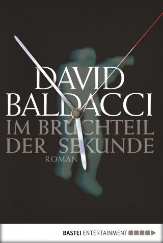 David Baldacci: Im Bruchteil der Sekunde