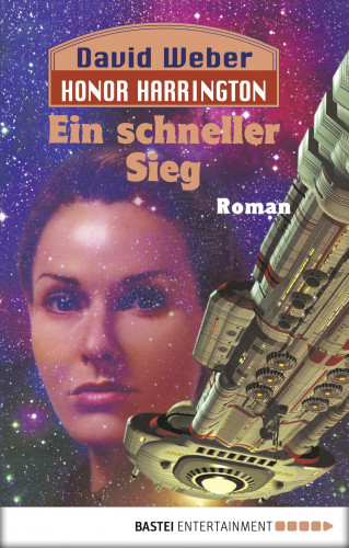 David Weber: Honor Harrington: Ein schneller Sieg