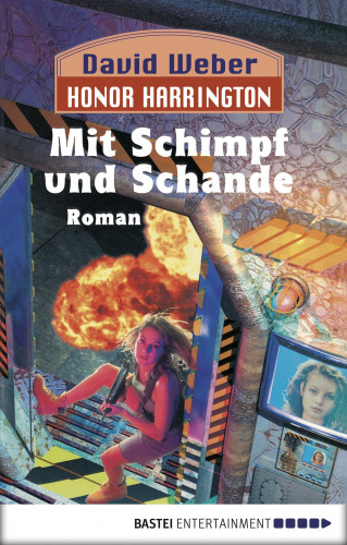 David Weber: Honor Harrington: Mit Schimpf und Schande